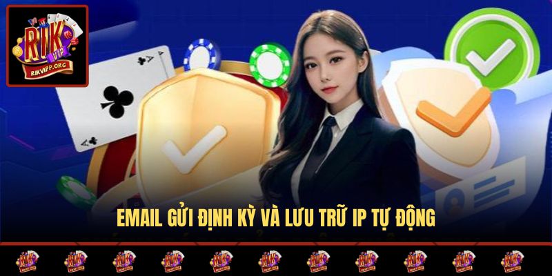 Email gửi định kỳ và lưu trữ IP tự động