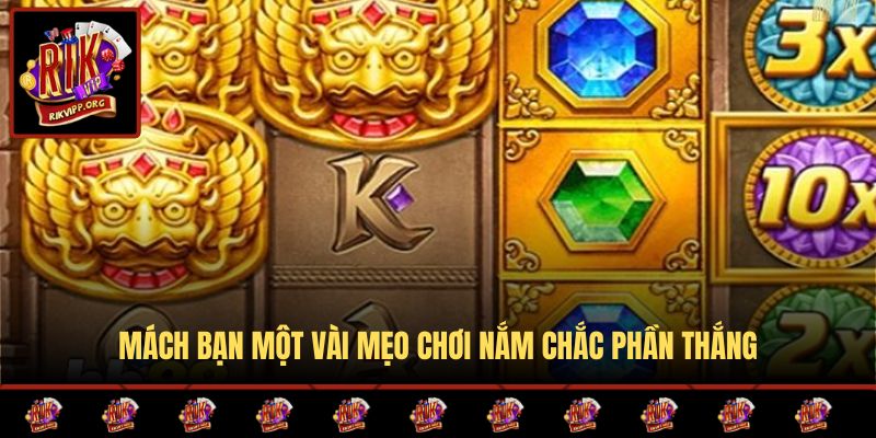 Mách bạn một vài mẹo chơi nắm chắc phần thắng