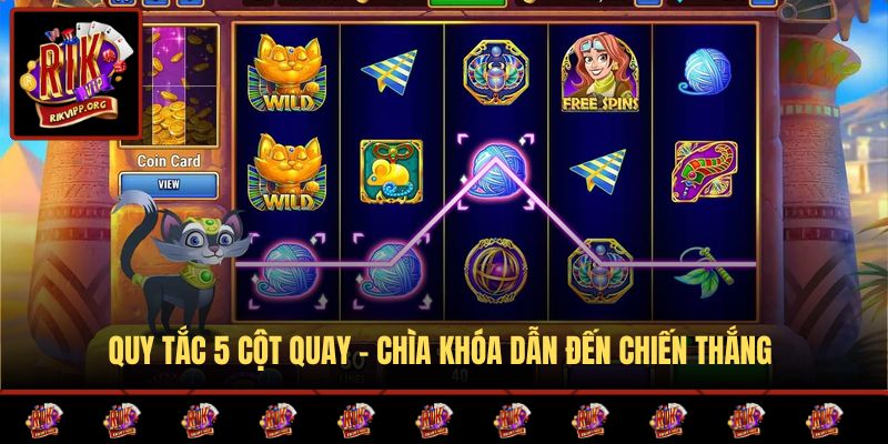 Quy tắc 5 cột quay - Chìa khóa dẫn đến chiến thắng 