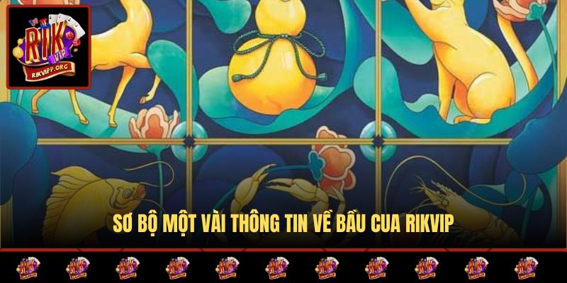 Sơ bộ một vài thông tin về bầu cua RIKVIP