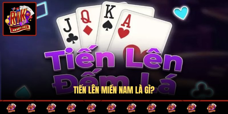 Thông tin về trò chơi Tiến Lên miền Nam