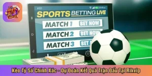 Kèo tỷ số chính xác