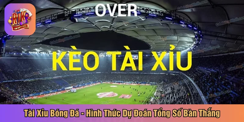 Tài xỉu bóng đá