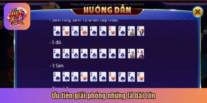 Ưu tiên giải phóng những lá bài lớn