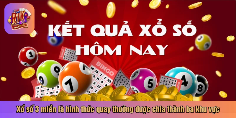 Xổ số 3 miền là hình thức quay thưởng được chia thành ba khu vực